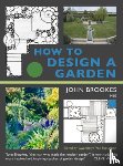 MBE, John Brookes - How to Design a Garden