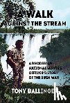 Ballinger, Tony - A Walk Against The Stream