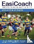 Griffiths, Andrew, Cottrell, Dan - EasiCoach Rugby Skills Activities U11-U13 & U13-U16