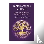Gyatso, Geshe Kelsang - Tantric Grounds and Paths
