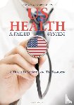 Liaropoulos, Lykourgos - US Health: A Failed System