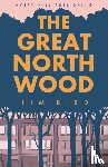 Bird, Tim - The Great North Wood