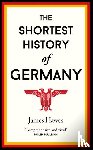 Hawes, James - The Shortest History of Germany