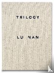 Nan, Lu - Trilogy