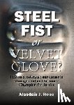 Ross, Alasdair J - Steel Fist or Velvet Glove?