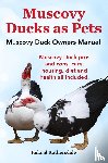 Ruthersdale, Roland - Muscovy Ducks as Pets