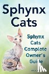 Lang, Elliott - Sphynx Cats. Sphynx Cats Complete Owner's Guide.