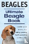 Hoppendale, George, Moore, Asia - Beagles. Ultimate Beagle Book. Beagle complete manual for care, costs, feeding, grooming, health and training.