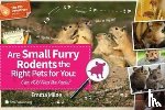 Milne, Emma - Are Small Furry Rodents the Right Pets for You