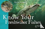 Everard, Mark - Know Your Freshwater Fishes