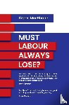 MacShane, Denis - Must Labour Always Lose