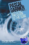 Garnier, Pascal - Too Close to the Edge