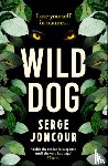 Joncour, Serge - Wild Dog: Sinister and savage psychological thriller