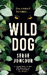 Joncour, Serge - Wild Dog: Sinister and savage psychological thriller