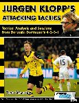 Terzis, Athanasios - Jurgen Klopp's Attacking Tactics - Tactical Analysis and Sessions from Borussia Dortmund's 4-2-3-1