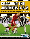 Terzis, Athanasios - Coaching the Juventus 3-5-2 - Tactical Analysis and Sessions