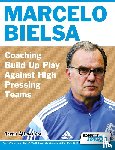 Terzis, Athanasios - Marcelo Bielsa - Coaching Build Up Play Against High Pressing Teams