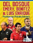 Soccertutor Com - Del Bosque, Emery, Benitez & Luis Enrique - Practices and Training Sessions