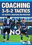 Montagnolo, Renato - Coaching 3-5-2 Tactics - 125 Tactical Solutions & Practices