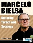 Terzis, Athanasios - Marcelo Bielsa - Attacking Tactics and Sessions