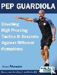 Terzis, Athanasios - Pep Guardiola - Coaching High Pressing Tactics & Sessions Against Different Formations