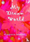 Mehta, Rashma - My Dream World