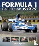Higham, Peter - Formula 1: Car by Car 1970-79