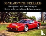 Bruce, Neill - 50 Years with Ferraris