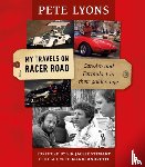 Lyons, Pete - My Travels On Racer Road