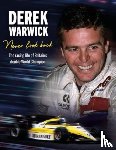Warwick, Derek, Tremayne, David - Derek Warwick: Never Look Back