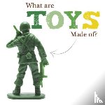 Brundle, Joanna - What Are Toys Made Of?