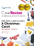  - ClearRevise AQA GCSE English Literature: Dickens A Christmas Carol