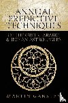 Gansten, Martin - Annual Predictive Techniques of the Greek, Arabic and Indian Astrologers