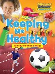 Owen, Ruth - Fundamental Science Key Stage 1: Keeping Me Healthy: My Body and What it Needs