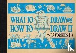 Pepper, Charlotte - What to Draw and How to Draw It for Kids