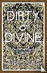 Grist, Alice B. - Dirty & Divine
