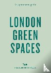 Ades, Harry, Kesseler, Marco - An Opinionated Guide to London Green Spaces