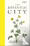 Dove, Helena, Ades, Harry, Kew, Royal Botanic Garden - The Botanical City