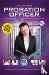 How2Become - How to Become a Probation Officer: The Ultimate Career Guide to Joining the Probation Service