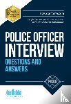 How2Become - Police Officer Interview Questions and Answers: Sample Interview Questions and Responses to the New Police Core Competencies