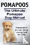 Hoppendale, George, Moore, Asia - Pomapoos. The Ultimate Pomapoo Dog Manual. Pomapoo book for care, costs, feeding, grooming, health and training.