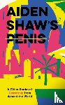 Various - Aiden Shaw's Penis and Other Stories of Censorship From Around the World