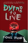 Stanley, Michael - Dying to Live