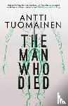 Tuomainen, Antti - The Man Who Died