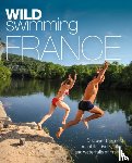 Start, Daniel, Pascoe, Tania - Wild Swimming France