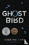 Fuller, Lisa - Ghost Bird