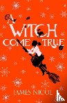 Nicol, James - A Witch Come True