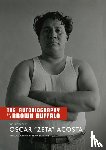 Acosta, Oscar 'Zeta', Stavans, Ilan - The Autobiography of a Brown Buffalo