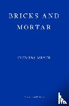 Meyer, Clemens - Bricks and Mortar
