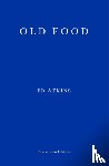 Atkins, Ed - Old Food